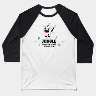 Jungle Your Ears will Thank you Baseball T-Shirt